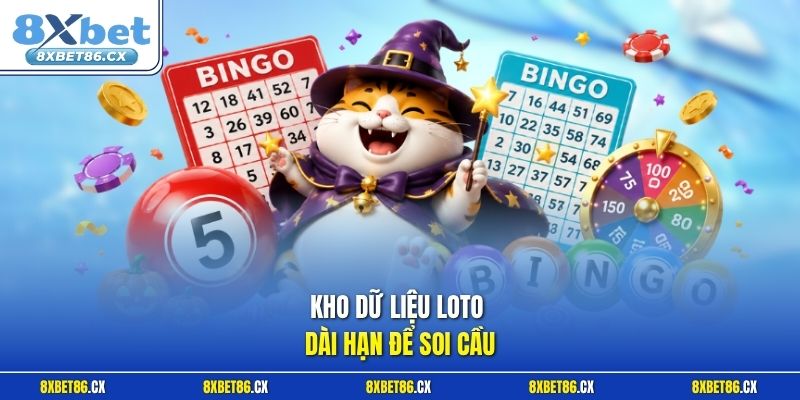Kho dữ liệu loto dài hạn để soi cầu